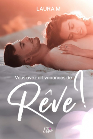 Vous avez dit vacances de rêve ?