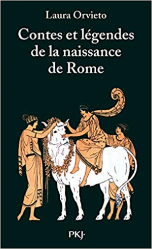 Contes et legendes de la Naissance de Rome