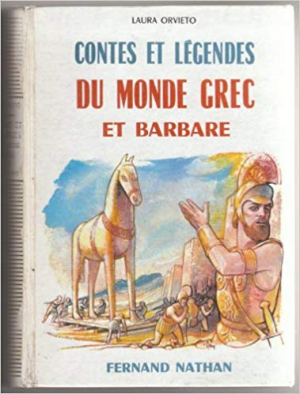 Contes et Legendes du Monde Grec et Barbare