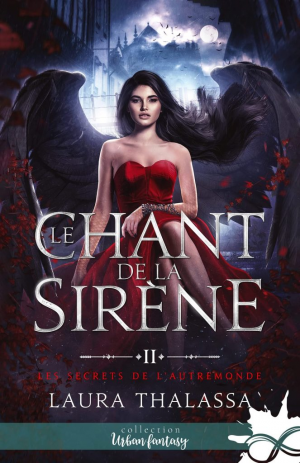 Les Secrets de l’AutreMonde, Tome 2 : Le Chant de la sirène
