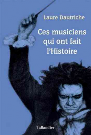 Ces musiciens qui ont fait l’Histoire