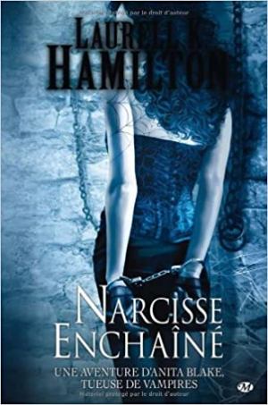 Anita Blake, tome 10 : Narcisse enchaîné