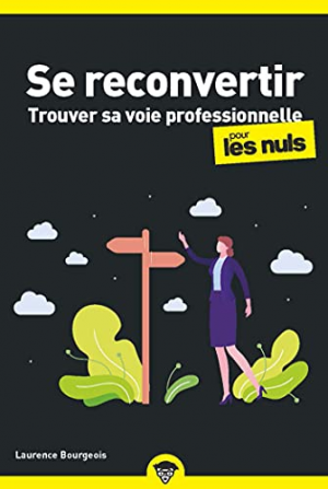 Se reconvertir pour les Nuls, Changer de voie professionnelle