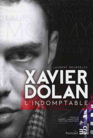 Xavier Dolan, l’indomptable