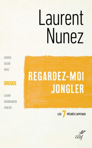 Regardez-moi jongler l’orgueil
