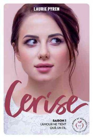 Cerise – Saison 1: L’amour ne tient qu’à un fil