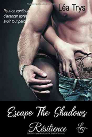 Escape The Shadows – tome 1 : Résilience