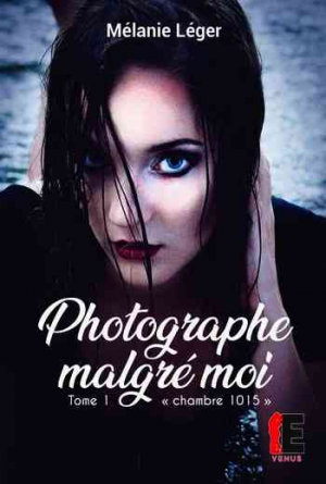 Photographe Malgré Moi – Tome 1 Chambre 1015
