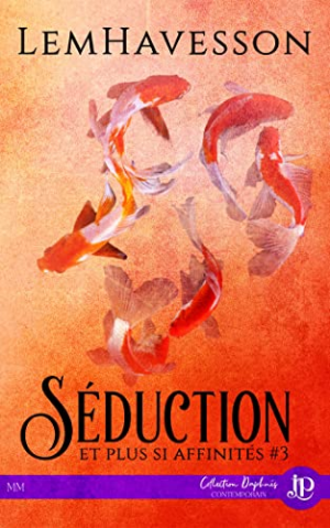 Séduction et plus si affinités, Tome 3