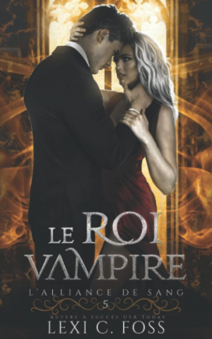 L’Alliance de sang, Tome 5 : Le Roi vampire