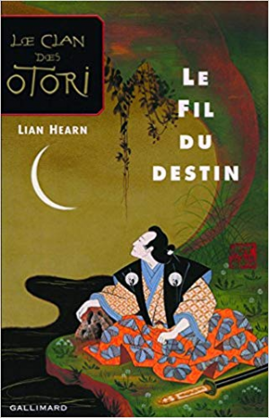 Le Clan des Otori Tome 5 : Le Fil du destin