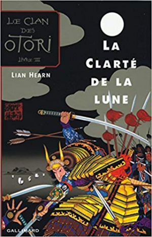 Le Clan des Otori Tome 3 : La Clarté de la lune