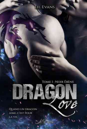 Dragon Love, Tome 1 : Noir ébène