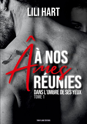 A nos âmes réunies, dans l’ombre de ses yeux