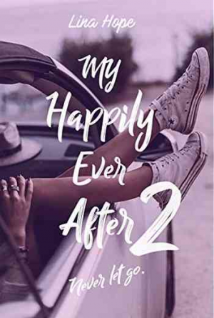 My Happily Ever After, Tome 2 : Never Let Go