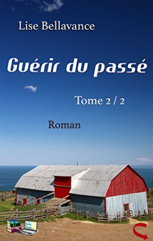 Guérir du passé: Roman