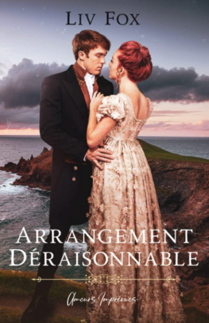 Amours imprévues, Tome 4 : Arrangement déraisonnable