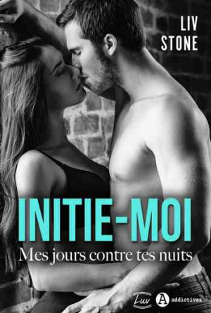 Initie-moi: Mes jours contre tes nuits