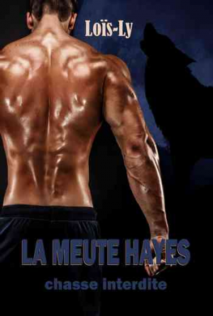 La Meute Hayes, Tome 1 : La Chasse Interdite