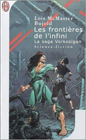 La saga Vorkosigan, Tome 6 : Les frontières de l’infini