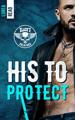 Black’s Soldiers, Tome 4 : His to Protect