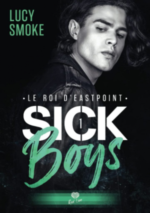 Sick Boys, Tome 1 : Le Roi d’Eastpoint