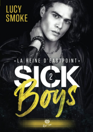 Sick Boys, Tome 2 : La Reine d’Eastpoint