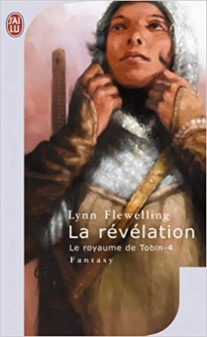 Le Royaume de Tobin, Tome 4 : La révélation