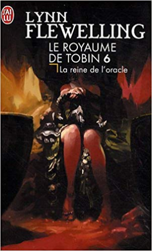Le Royaume de Tobin, Tome 6 : La reine de l’Oracle