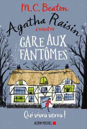 Agatha Raisin enquête 14 Gare aux fantômes Qui vivra verra !