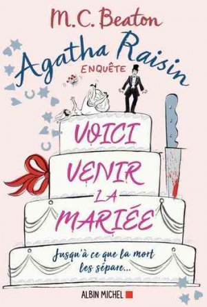 Agatha Raisin enquête 20: Voici venir la mariée