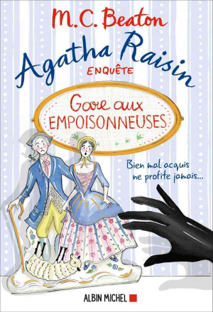 Agatha Raisin enquête 24: Gare aux empoisonneuses