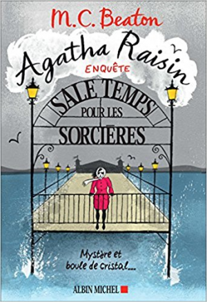 Agatha Raisin enquête 9: Sale Temps Pour Les Sorcières