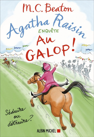 Agatha Raisin enquête, Tome 31: Au galop !
