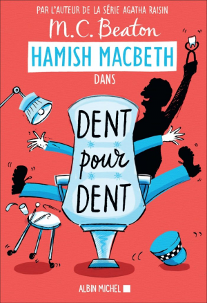 Hamish Macbeth, Tome 13 : Dent pour dent