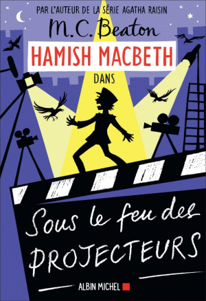 Hamish Macbeth, Tome 14 : Sous le feu des projecteurs