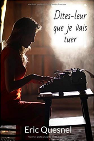 Dites-leur que je vais tuer