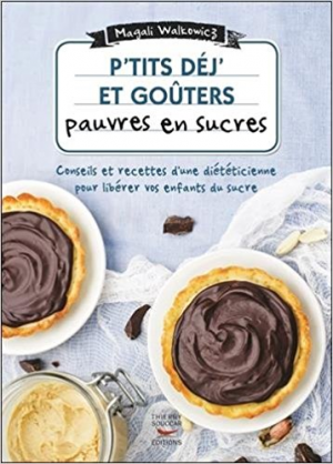 P’tits déj’ et goûters pauvres en sucres