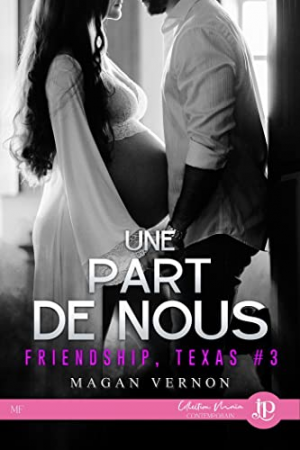 Friendship, Texas, Tome 3 : Une part de nous