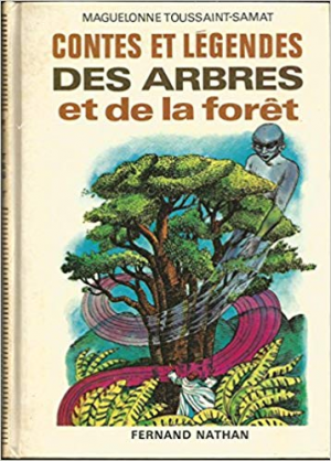 Contes et Legendes des Arbres et de la Foret