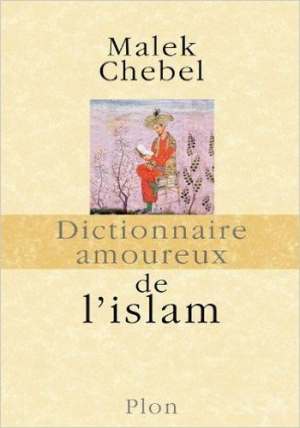 Dictionnaire amoureux de l’islam