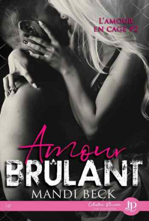 L’Amour en cage, Tome 2 : Amour brûlant