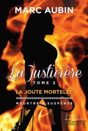 La Justicière – Tome 2 La joute mortelle