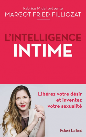 L’Intelligence intime – Libérez votre désir et inventez votre sexualité