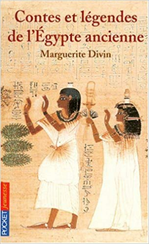 Contes et legendes de l’Egypte ancienne