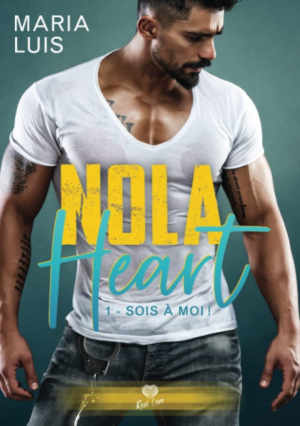 NOLA Heart, Tome 1 : Sois à moi !