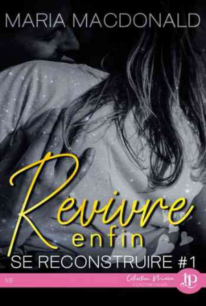 Se reconstruire, Tome 1 : Revivre enfin