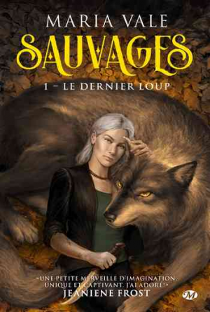 Sauvages, Tome 1 : Le Dernier Loup