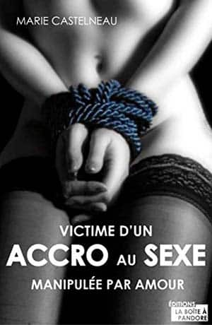 Victime d’un accro au sexe