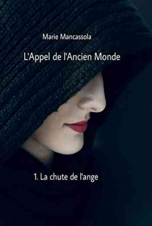 L’Appel de l’Ancien Monde, Tome 1 : La chute de l’ange